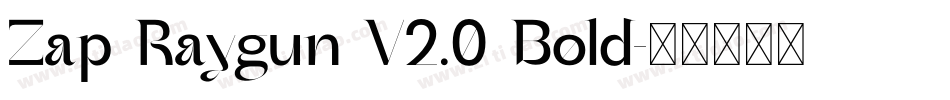 Zap Raygun V2.0 Bold字体转换